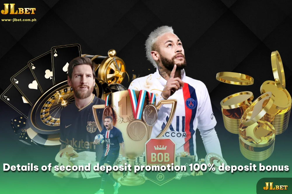 Details of second deposit promotion 100% deposit bonus