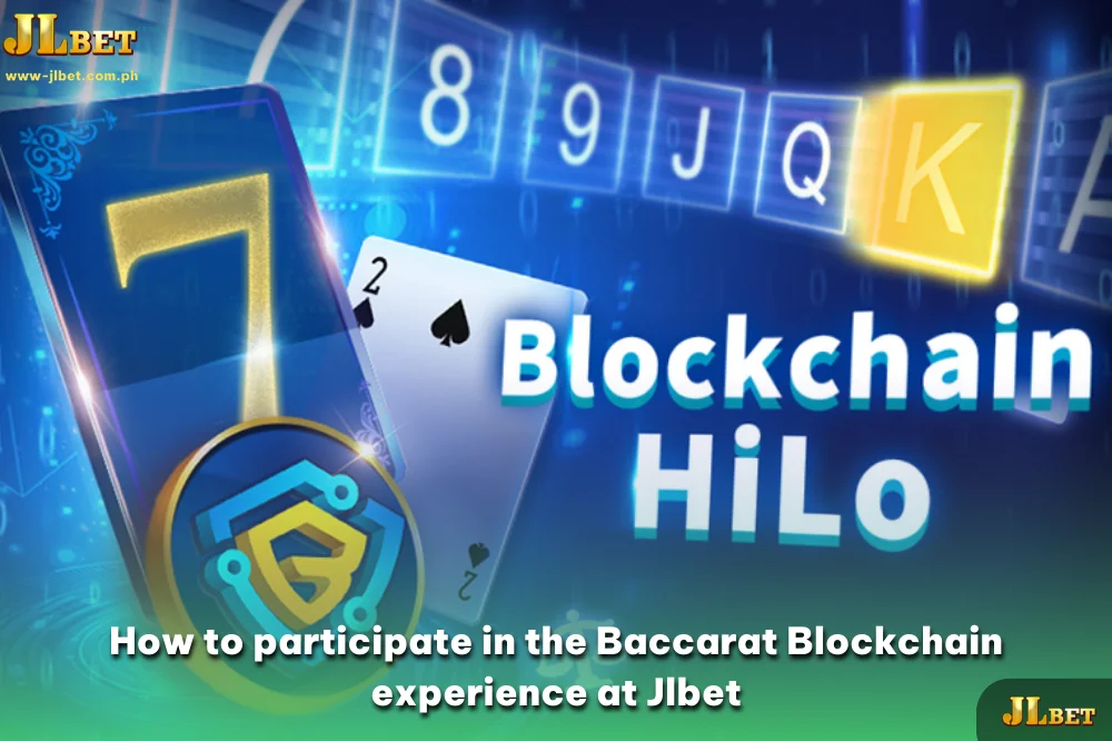 How to participate in the Baccarat Blockchain experience at Jlbet