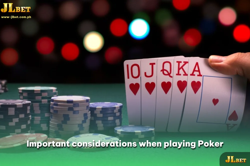 Important considerations when playing Poker