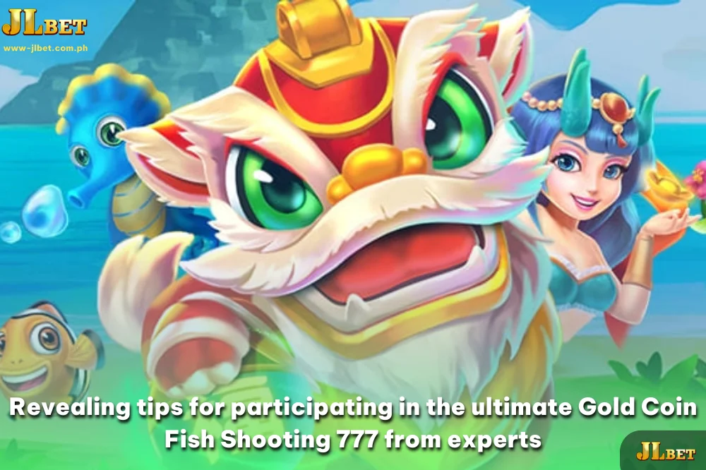 Revealing tips for participating in the ultimate Gold Coin Fish Shooting 777 from experts