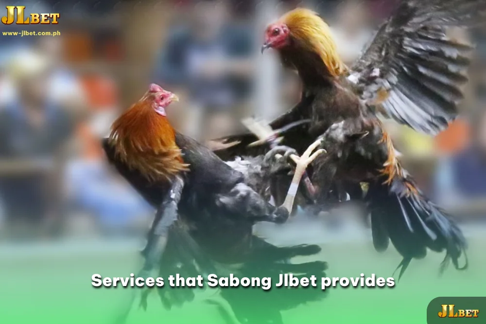 Services that Sabong Jlbet provides