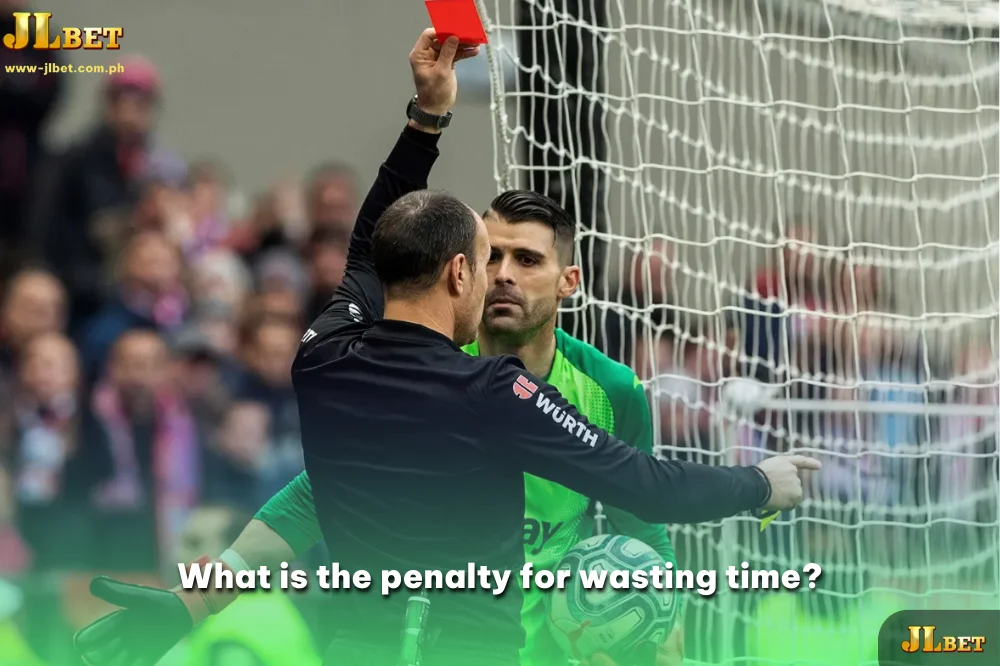 What is the penalty for wasting time?